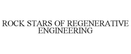 ROCK STARS OF REGENERATIVE ENGINEERING trademark