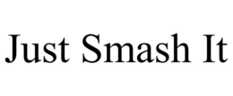 JUST SMASH IT trademark