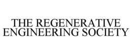 THE REGENERATIVE ENGINEERING SOCIETY trademark
