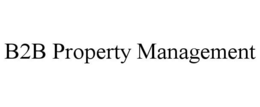B2B PROPERTY MANAGEMENT trademark