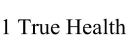 1 TRUE HEALTH trademark