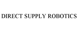 DIRECT SUPPLY ROBOTICS trademark