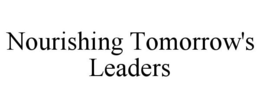 NOURISHING TOMORROW'S LEADERS trademark
