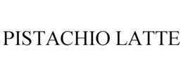 PISTACHIO LATTE trademark