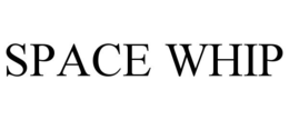 SPACE WHIP trademark