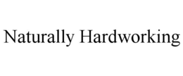 NATURALLY HARDWORKING trademark