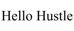 HELLO HUSTLE trademark