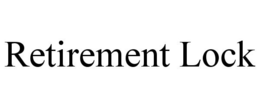RETIREMENT LOCK trademark