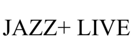 JAZZ+ LIVE trademark