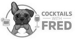 COCKTAILS WITH FRED trademark