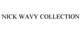 NICK WAVY COLLECTION trademark
