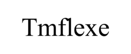 TMFLEXE trademark