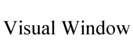 VISUAL WINDOW trademark