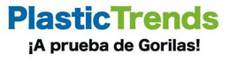PLASTIC TRENDS ¡A PRUEBA DE GORILAS! trademark