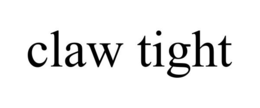 CLAW TIGHT trademark