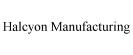 HALCYON MANUFACTURING trademark