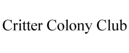 CRITTER COLONY CLUB trademark