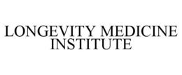 LONGEVITY MEDICINE INSTITUTE trademark