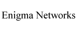 ENIGMA NETWORKS trademark