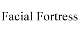 FACIAL FORTRESS trademark