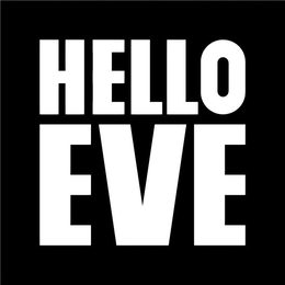 HELLO EVE trademark