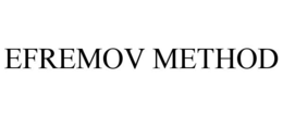 EFREMOV METHOD trademark