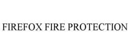 FIREFOX FIRE PROTECTION trademark