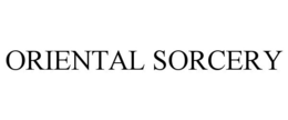 ORIENTAL SORCERY trademark