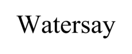 WATERSAY trademark