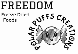 FREEDOM FREEZE DRIED FOODS POLAR PUFFS CREATIONS trademark