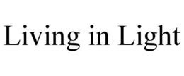 LIVING IN LIGHT trademark