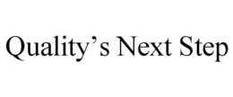 QUALITY'S NEXT STEP trademark