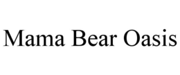 MAMA BEAR OASIS trademark