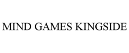 MIND GAMES KINGSIDE trademark