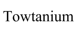 TOWTANIUM trademark
