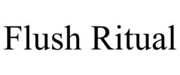 FLUSH RITUAL trademark