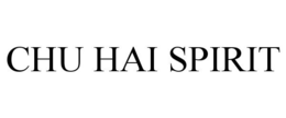 CHU HAI SPIRIT trademark