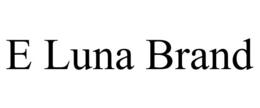 E LUNA BRAND trademark