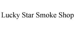 LUCKY STAR SMOKE SHOP trademark