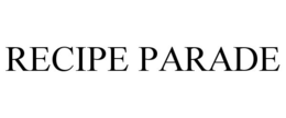 RECIPE PARADE trademark