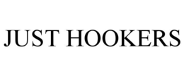 JUST HOOKERS trademark