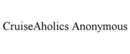 CRUISEAHOLICS ANONYMOUS trademark