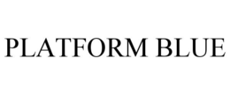 PLATFORM BLUE trademark