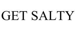 GET SALTY trademark