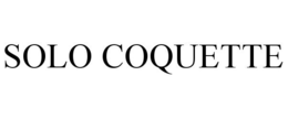 SOLO COQUETTE trademark