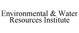 ENVIRONMENTAL & WATER RESOURCES INSTITUTE trademark