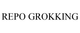 REPO GROKKING trademark