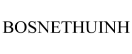 BOSNETHUINH trademark