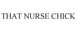THAT NURSE CHICK trademark