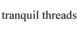 TRANQUIL THREADS trademark